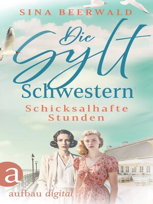 cover image of Die Sylt-Schwestern--Schicksalhafte Stunden
